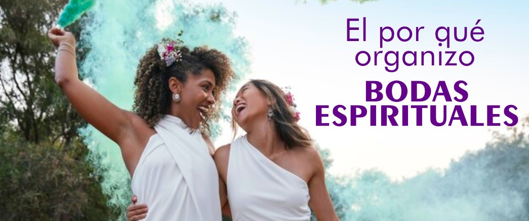 «El para qué organizo Bodas Espirituales»